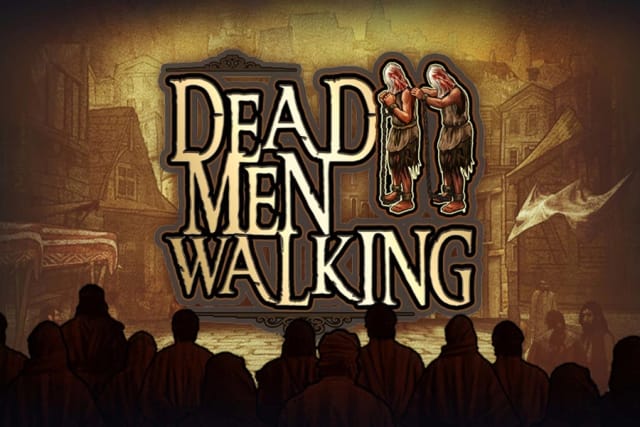 Dead Men Walking