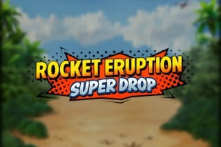 Rocket Eruption Super Drop