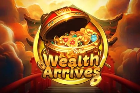 Wealth Arrives