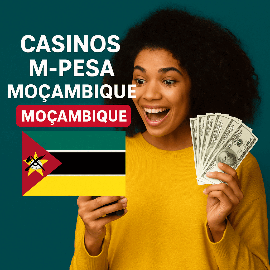 casinos M-Pesa Moçambique, depósitos rápidos em plataformas de apostas